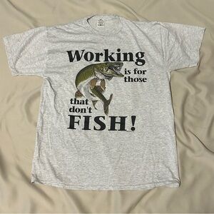 Vintage 80s Working is for those who don’t fish Graphic T Shirt - L